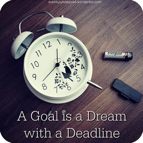 A Goal Is A Dream With A Deadline The Taming Of The Muse