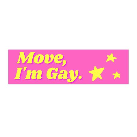Move Im Gay Bumper Sticker Etsy