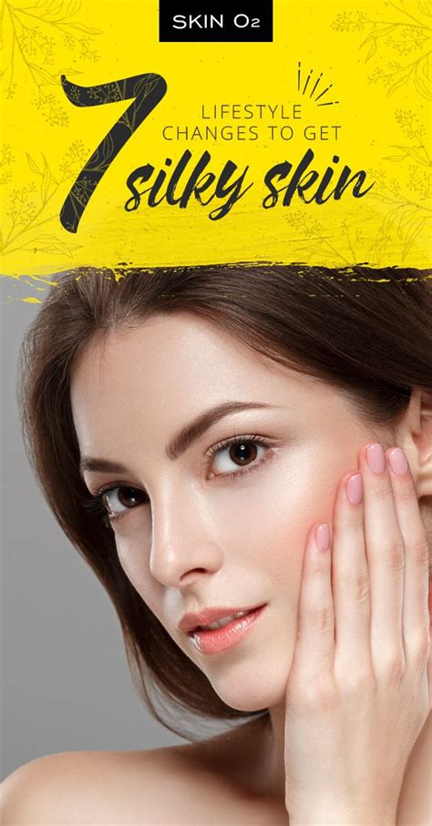 7 Lifestyle Changes To Get Silky Skin Silky Skin Bridal Skin Care