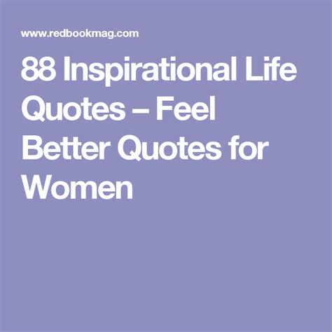 88 Inspirational Life Quotes Feel Better Quotes For Women