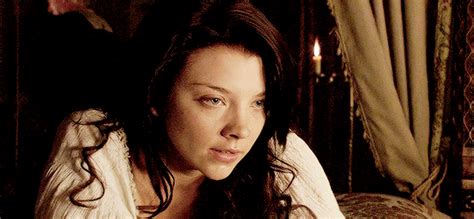 To Me Maam You Are Every Inch A Queen Natalie Dormer Anne Boleyn