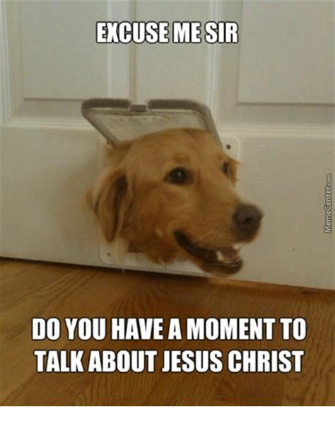 excuse me sir do you have a moment to talk about jesus christ jesus meme on me me