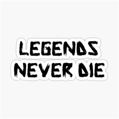 Legends Never Die Items And Shirt Sticker By Yasmin0406 Redbubble