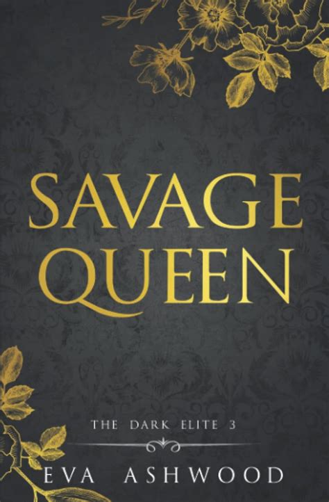 Savage Queen A Dark Reverse Harem Romance The Dark Elite Ashwood