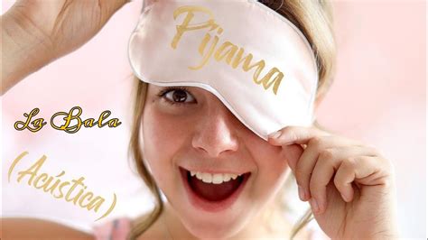 Pijama La Bala ¡nueva Canción Youtube