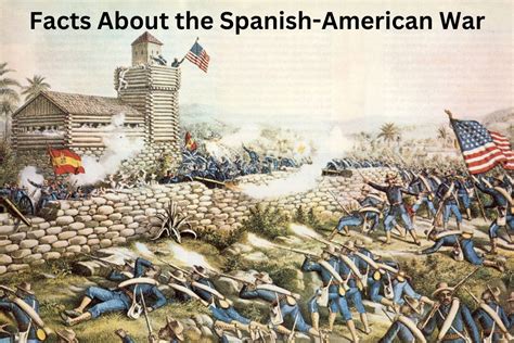15 Facts About The Spanish American War Have Fun With History