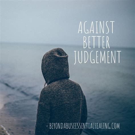 Against Better Judgement Beyond Abuse Essential Healing