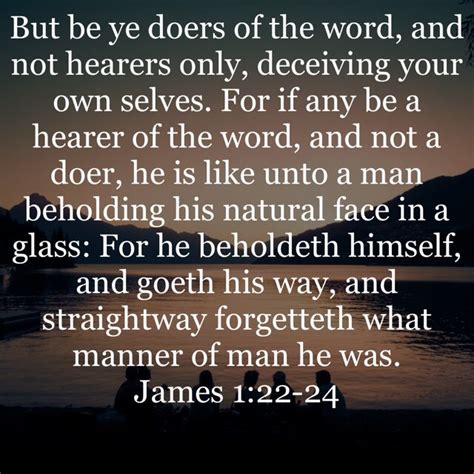 James 122 24 But Be Ye Doers Of The Word And Not Hearers Only