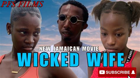 wicked wife new jamaican movie youtube