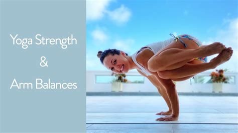 Yoga Strength And Arm Balances YouTube