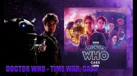 Doctor Who Cdbig Finish Review Time War Cass Youtube
