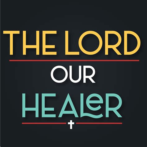 The Lord Our Healer