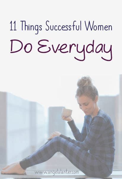 11 Things Successful Women Do Everyday Girl Talk Tuesday Hello Gorgeous By Angela Lanter