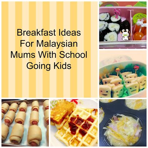 Breakfast Ideas For Malaysian Mums With School Going Kids Parenting Times