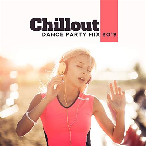 amazon music chill out beach party ibiza chillout lounge deep house loungeのchillout dance