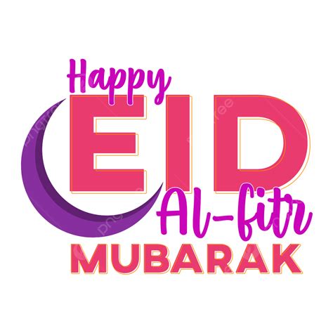 Happy Eid Al Fitr Mubarak Greetings Typography Style Design Png Eid