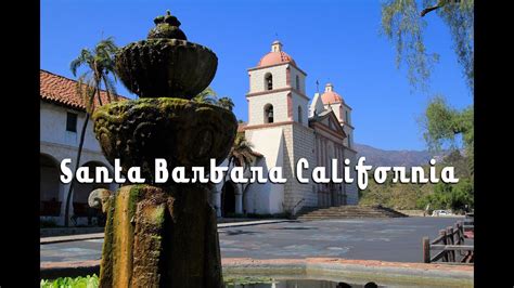 Santa Barbara Mission Information And Directions Youtube