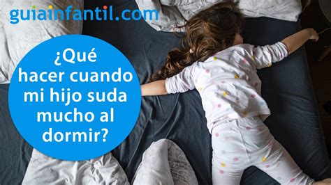 ¿por Qué Mi Hijo Suda Tanto Al Dormir La Siesta O Por La Noche Sudor