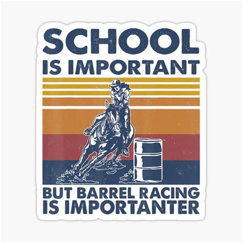 School Is Important But Barrel Racing Is Importanter Rodeo Sticker By