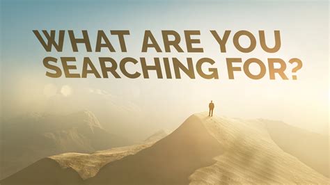 What Are You Searching For