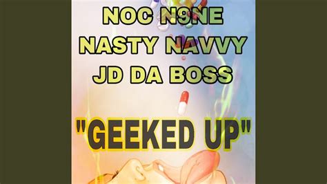 Geeked Up Feat Nasty Navvy And Jd Da Bo Youtube