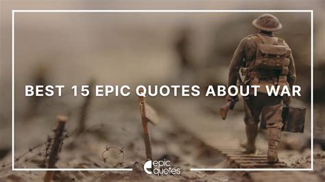 Best 15 Epic Quotes About War Epic Quotes