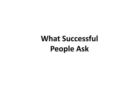 Ppt What Successful People Ask Powerpoint Presentation Free Download
