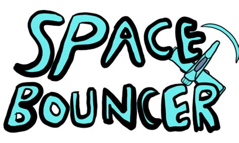 Space Bouncer By A Short Dose Of Happiness