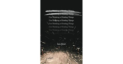 Im Thinking Of Ending Things By Iain Reid Im Reading Lists Books