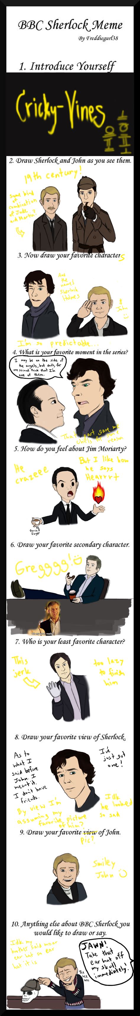 If there are any repeats that i did not catch, please do say!! BBC Sherlock Meme by Cricky-Vines on DeviantArt