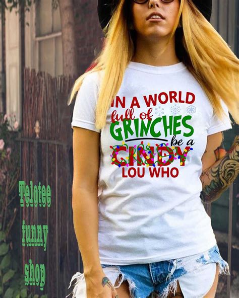 Christmas Light In A World Full Of Grinches Be A Cindy Lou Who Shirt