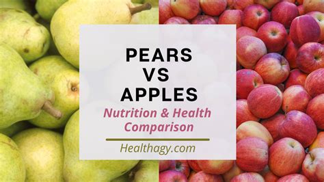 Pears Vs Apples Nutrition Health Comparison Healthagy