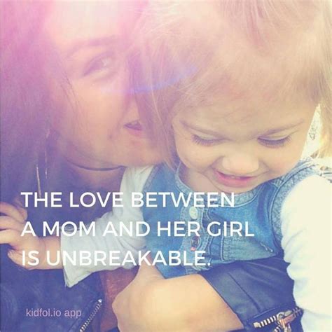 The Mother Daughter Bond Is Powerful ~ The Love Between A Mom And Her Girl Is Unbreakable