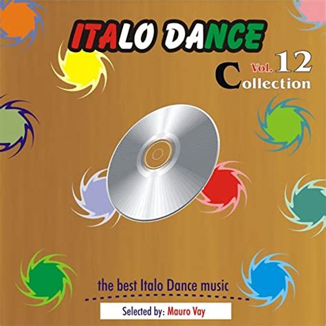 Italo Dance Collection Vol 12 The Very Best Of Italo Dance 2000