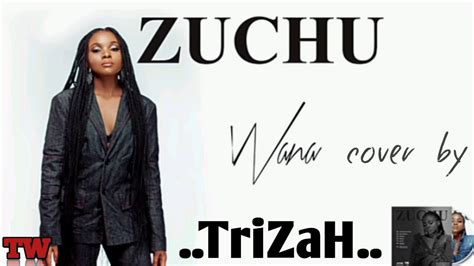 Zuchu Wana Cover By Trizah Youtube