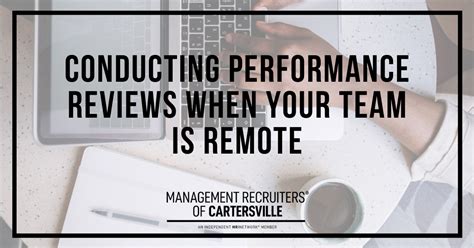 Conducting Performance Reviews When Your Team Is Remote Management