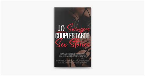 ‎10 Swingers Couples Taboo Sex Stories First Time Swingers Club