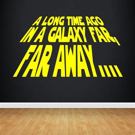 A Long Time Ago In A Galaxy Far Far Away Star Wars Vinyl Wall Sticker