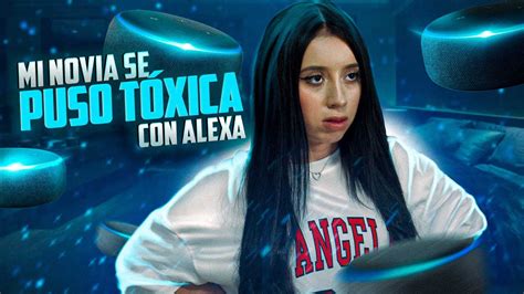 mi novia lupitaanaya se puso tÓxica con alexa 😡💔 youtube