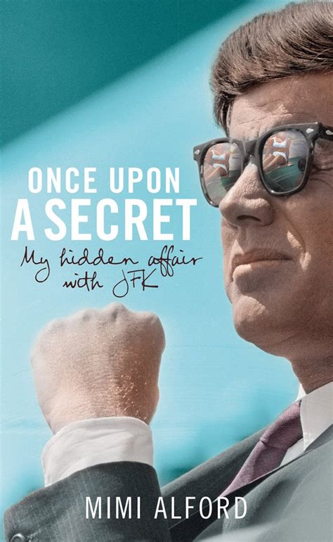 once upon a secret my hidden affair with by mimi alford