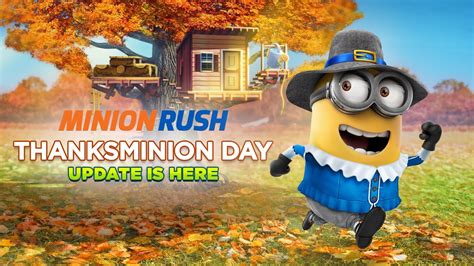 Minion Rush Thanksminion Day Trailer Youtube