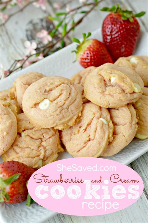 Strawberries And Cream Cookies Recipe Shesaved®