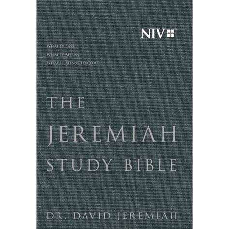 The Jeremiah Study Bible Niv What It Says What It Means What It