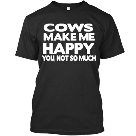 Cows Make Me Happy You Are Not So Much Cow Funny T Shirt For Men Women