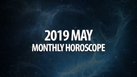 May 2019 Monthly Horoscopes Horoscopeoftoday