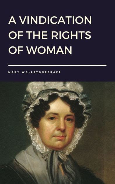 A Vindication Of The Rights Of Woman By Mary Wollstonecraft By Mary Wollstonecraft Ebook