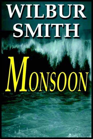 Monsoon Part 1 Of 2 By Wilbur Smith Goodreads