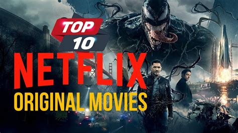 Top 10 Best Netflix Original Movies To Watch Now 2019 Youtube