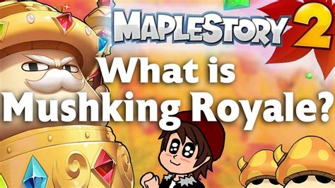 Maplestory 2 What Is Mushking Royale Guide Youtube