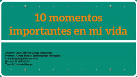 10 Momentos Importantes En Mi Vida By Alberto Hernandez On Prezi